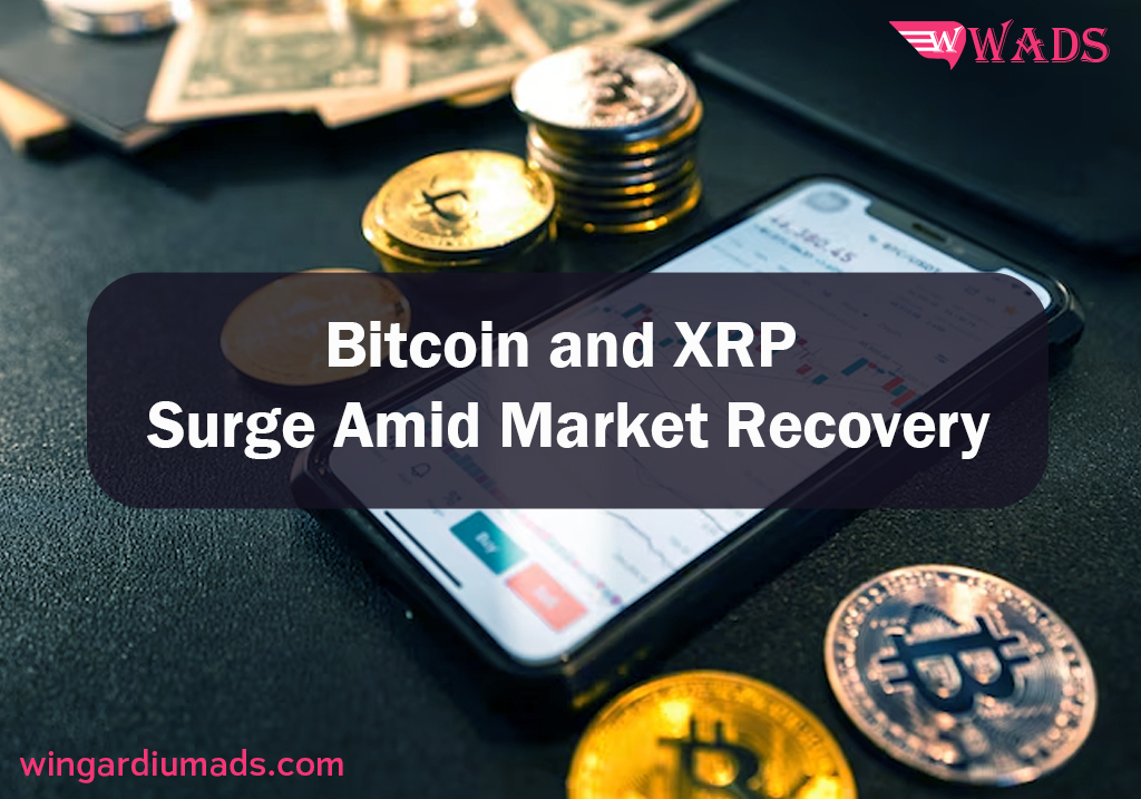 Bitcoin and XRP Surge Amid Market Recovery