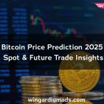 Bitcoin Price Prediction 2025 Spot & Future Trade Insights