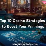 Top 10 Casino Strategies to Boost Your Winnings