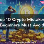 Top 10 Crypto Mistakes Beginners Must Avoid
